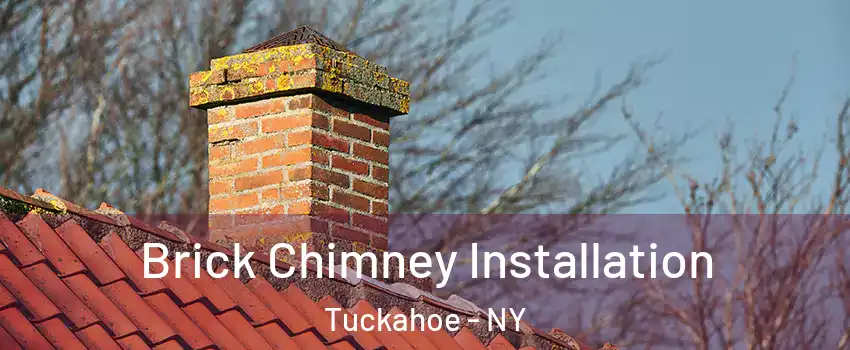  Brick Chimney Installation Tuckahoe - NY