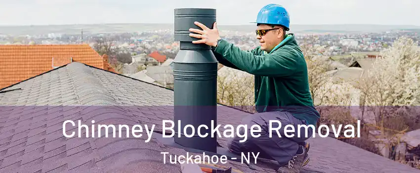  Chimney Blockage Removal Tuckahoe - NY
