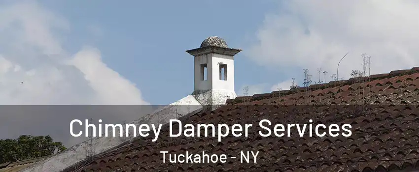  Chimney Damper Services Tuckahoe - NY