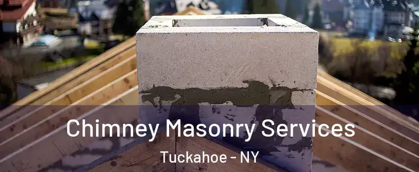  Chimney Masonry Services Tuckahoe - NY