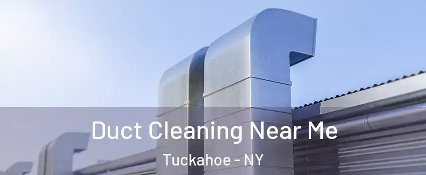  Duct Cleaning Near Me Tuckahoe - NY