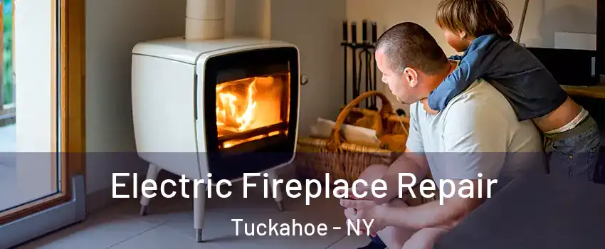  Electric Fireplace Repair Tuckahoe - NY