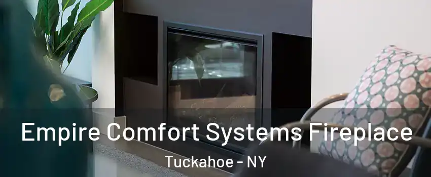  Empire Comfort Systems Fireplace Tuckahoe - NY