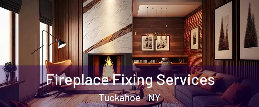  Fireplace Fixing Services Tuckahoe - NY