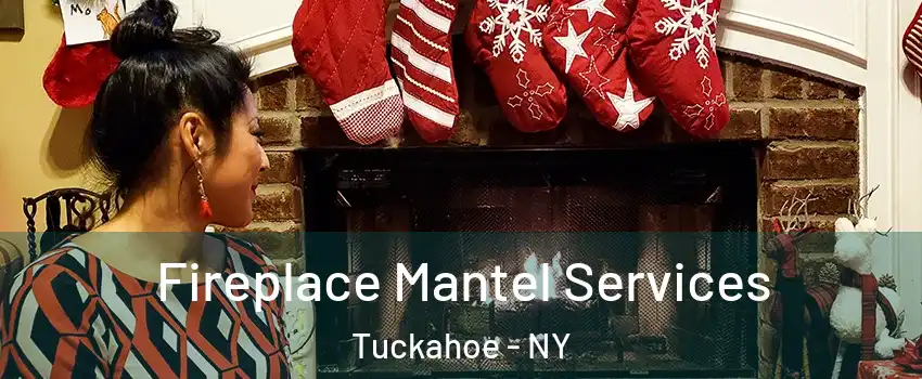  Fireplace Mantel Services Tuckahoe - NY