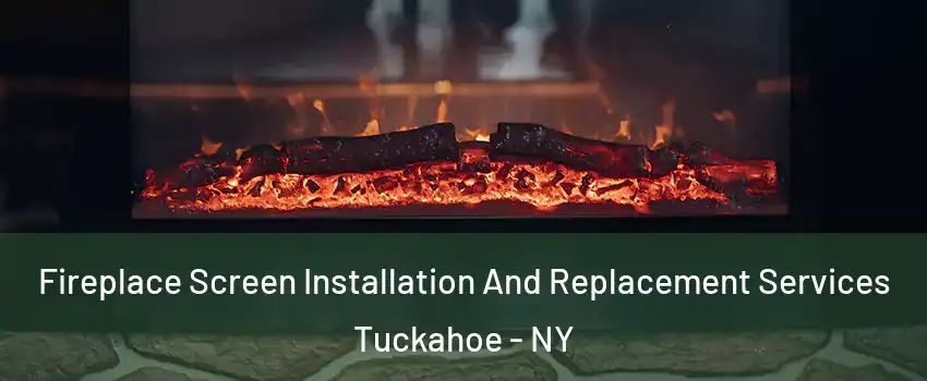  Fireplace Screen Installation And Replacement Services Tuckahoe - NY