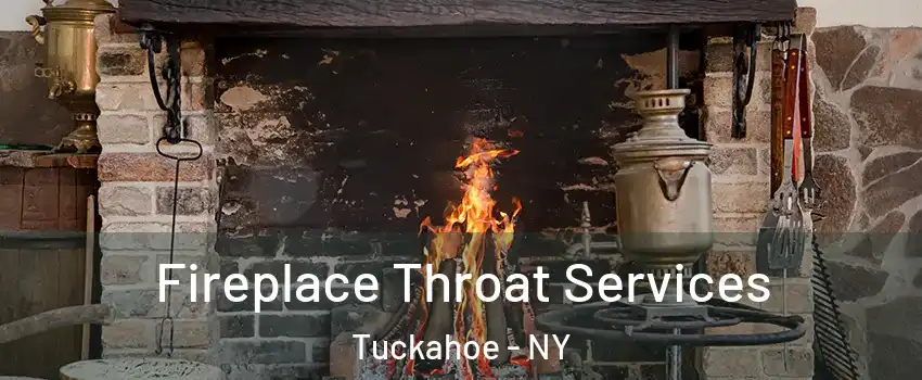  Fireplace Throat Services Tuckahoe - NY
