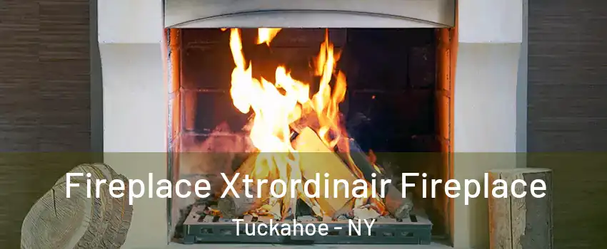  Fireplace Xtrordinair Fireplace Tuckahoe - NY