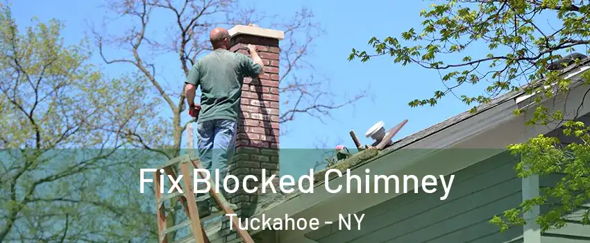  Fix Blocked Chimney Tuckahoe - NY
