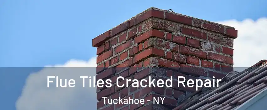  Flue Tiles Cracked Repair Tuckahoe - NY