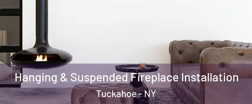  Hanging & Suspended Fireplace Installation Tuckahoe - NY