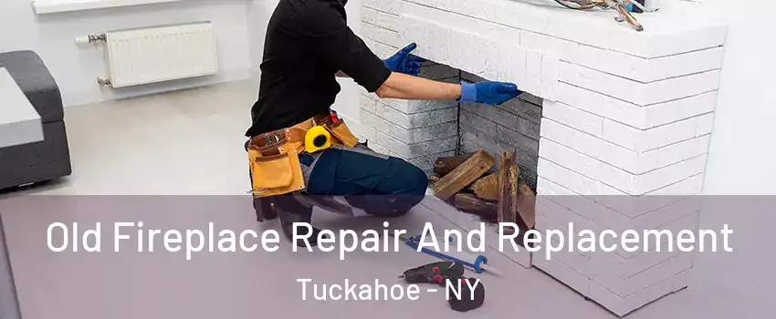  Old Fireplace Repair And Replacement Tuckahoe - NY