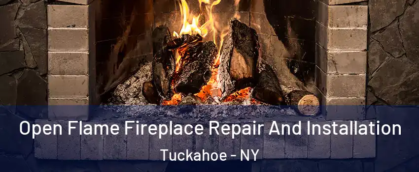  Open Flame Fireplace Repair And Installation Tuckahoe - NY