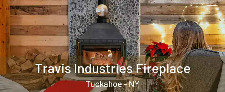  Travis Industries Fireplace Tuckahoe - NY