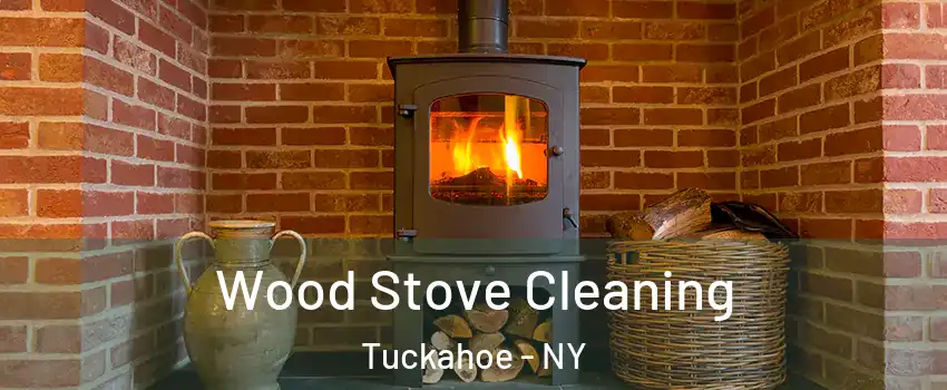  Wood Stove Cleaning Tuckahoe - NY